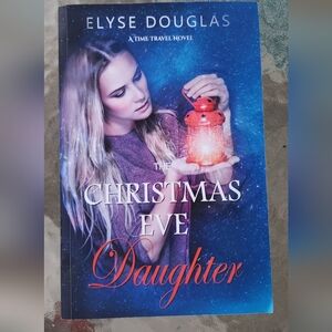 The Christmas Eve Daughter novel by Elyse Douglas